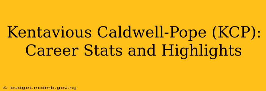 Kentavious Caldwell-Pope (KCP): Career Stats and Highlights