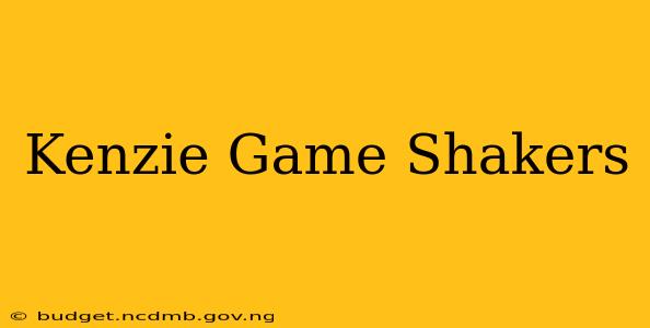 Kenzie Game Shakers
