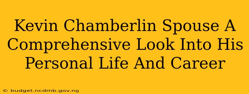 Kevin Chamberlin Spouse A Comprehensive Look Into His Personal Life And Career