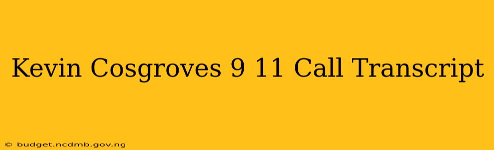 Kevin Cosgroves 9 11 Call Transcript