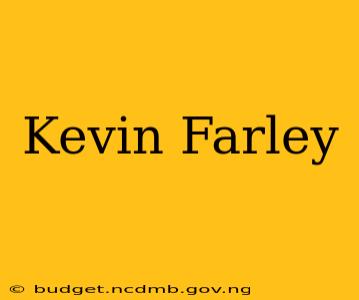 Kevin Farley
