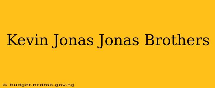Kevin Jonas Jonas Brothers