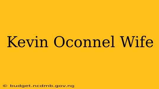 Kevin Oconnel Wife