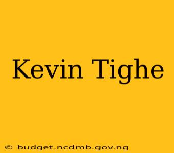 Kevin Tighe