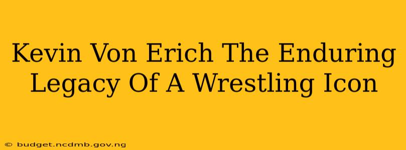 Kevin Von Erich The Enduring Legacy Of A Wrestling Icon