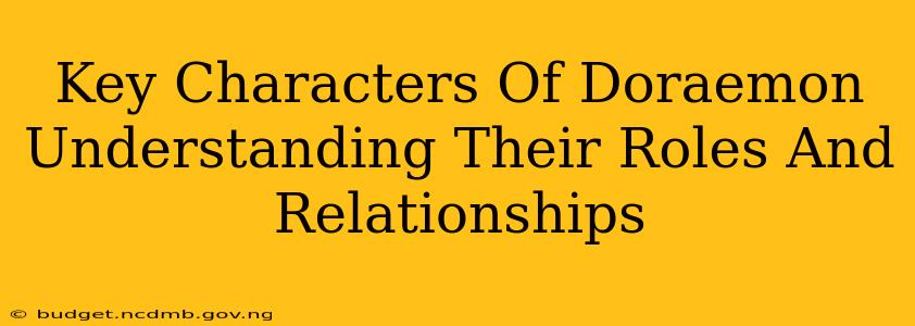 Key Characters Of Doraemon Understanding Their Roles And Relationships