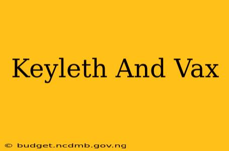 Keyleth And Vax