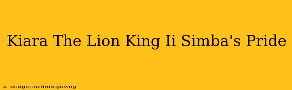 Kiara The Lion King Ii Simba's Pride