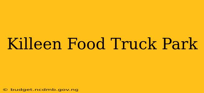 Killeen Food Truck Park