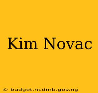 Kim Novac