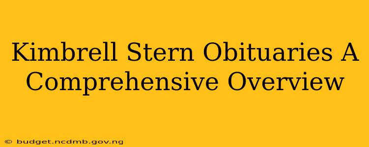 Kimbrell Stern Obituaries A Comprehensive Overview