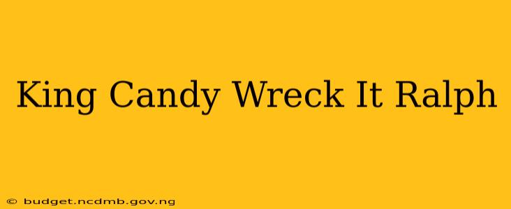 King Candy Wreck It Ralph
