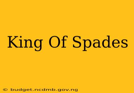 King Of Spades