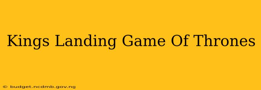 Kings Landing Game Of Thrones