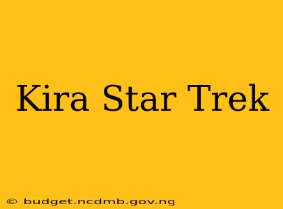 Kira Star Trek
