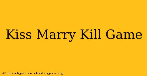 Kiss Marry Kill Game