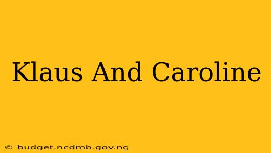 Klaus And Caroline