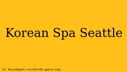 Korean Spa Seattle