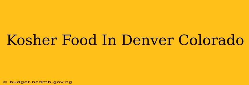 Kosher Food In Denver Colorado
