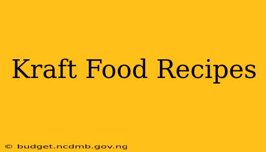 Kraft Food Recipes