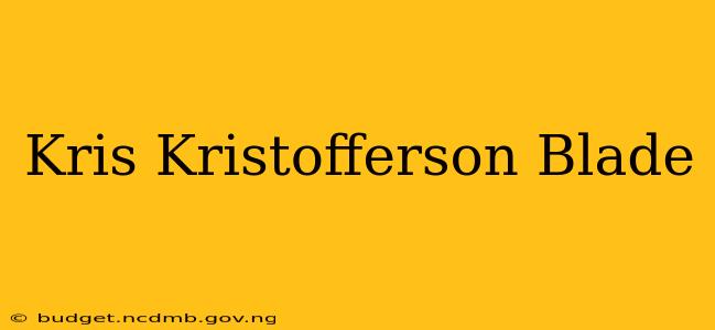 Kris Kristofferson Blade