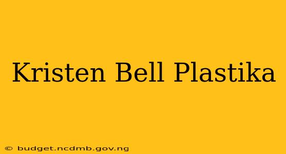Kristen Bell Plastika