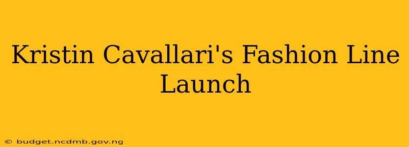 Kristin Cavallari's Fashion Line Launch