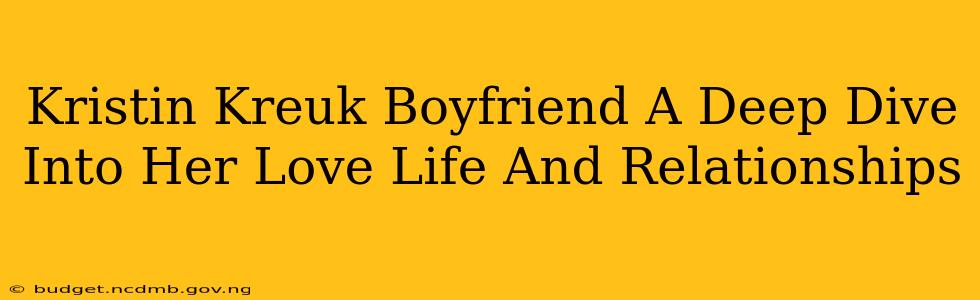 Kristin Kreuk Boyfriend A Deep Dive Into Her Love Life And Relationships