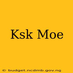 Ksk Moe