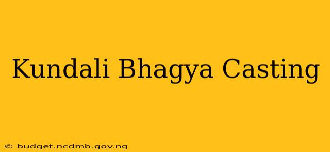 Kundali Bhagya Casting