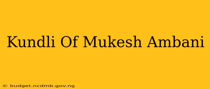 Kundli Of Mukesh Ambani