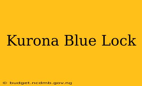 Kurona Blue Lock
