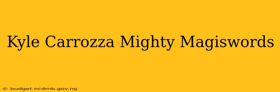 Kyle Carrozza Mighty Magiswords