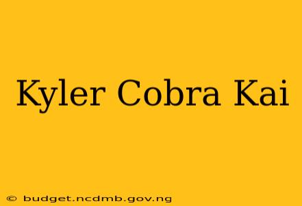 Kyler Cobra Kai