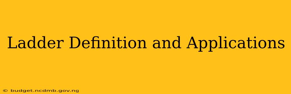 Ladder Definition and Applications