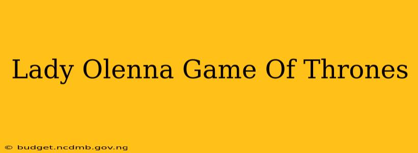 Lady Olenna Game Of Thrones