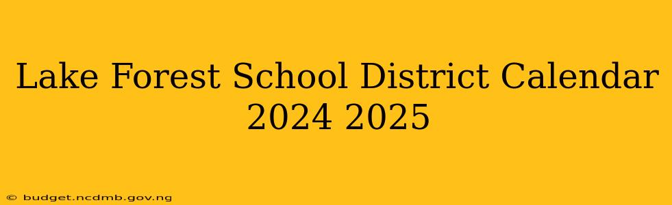 Lake Forest School District Calendar 2024 2025