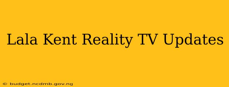 Lala Kent Reality TV Updates