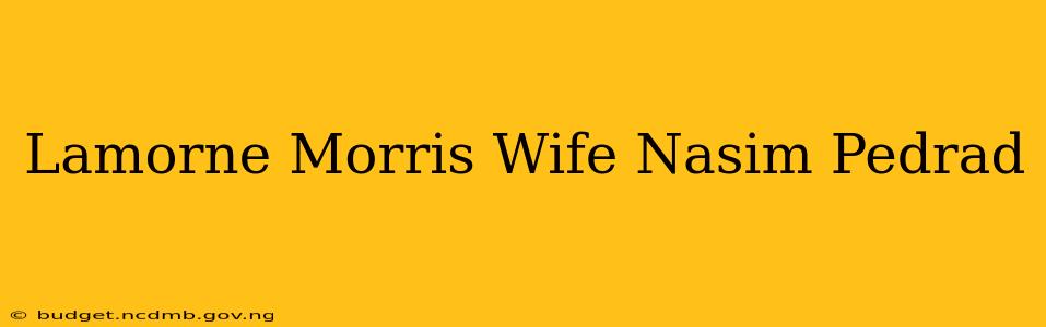 Lamorne Morris Wife Nasim Pedrad