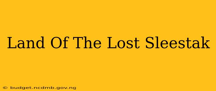 Land Of The Lost Sleestak