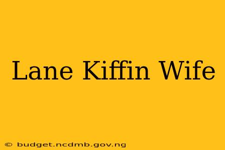 Lane Kiffin Wife