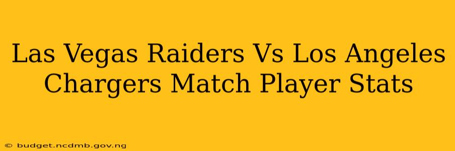 Las Vegas Raiders Vs Los Angeles Chargers Match Player Stats