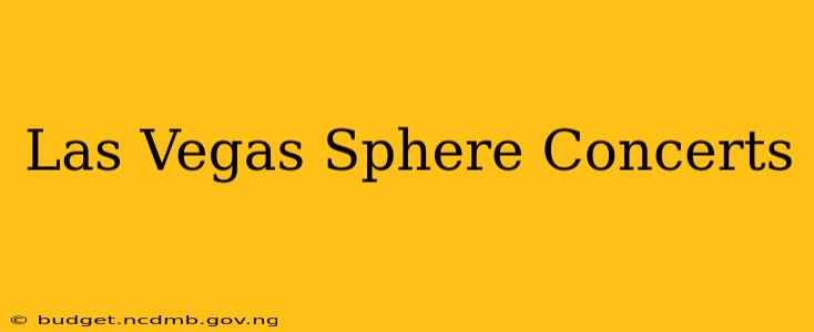 Las Vegas Sphere Concerts