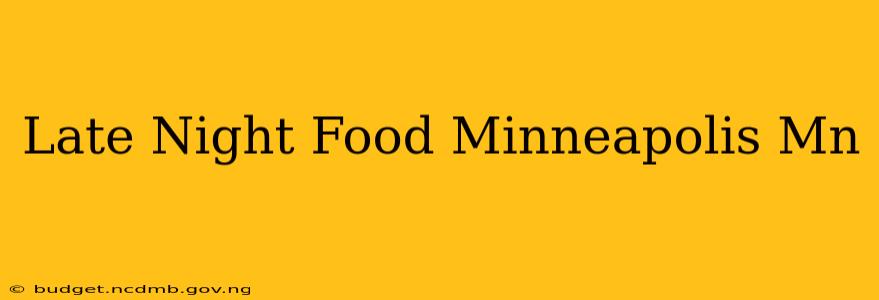 Late Night Food Minneapolis Mn