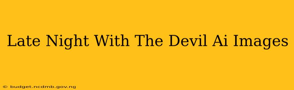 Late Night With The Devil Ai Images