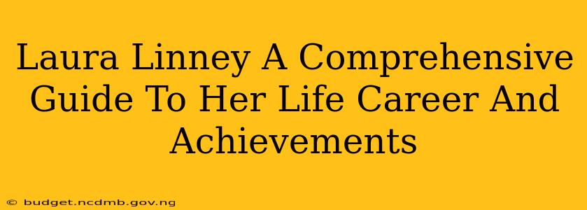 Laura Linney A Comprehensive Guide To Her Life Career And Achievements