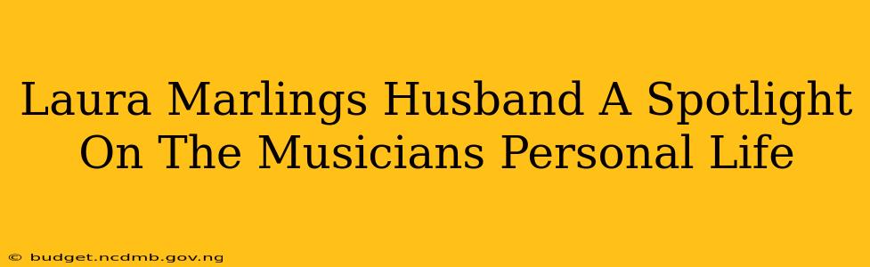 Laura Marlings Husband A Spotlight On The Musicians Personal Life