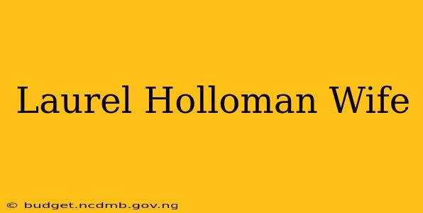 Laurel Holloman Wife