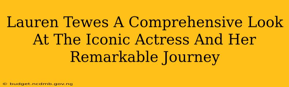 Lauren Tewes A Comprehensive Look At The Iconic Actress And Her Remarkable Journey