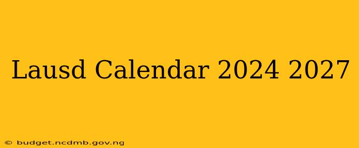 Lausd Calendar 2024 2027